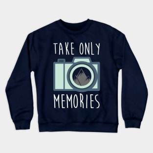 Take Only Memories Crewneck Sweatshirt